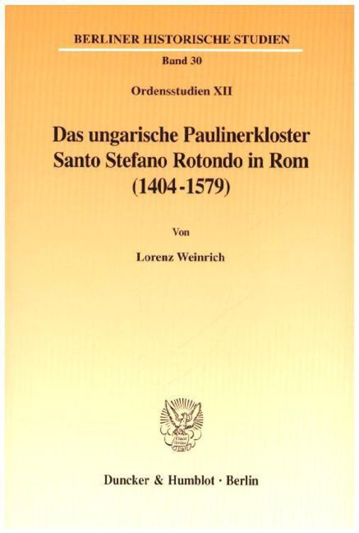 Produktbild: Das ungarische Paulinerkloster Santo Stefano Rotondo in Rom (1404-1579).