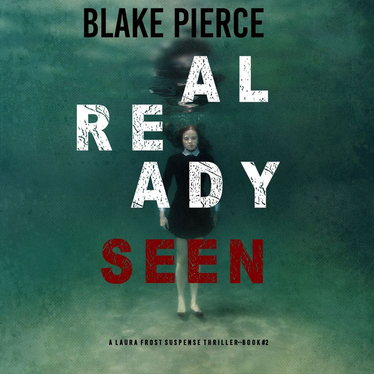 Produktbild: Already Seen (A Laura Frost FBI Suspense Thriller&mdash;Book 2)