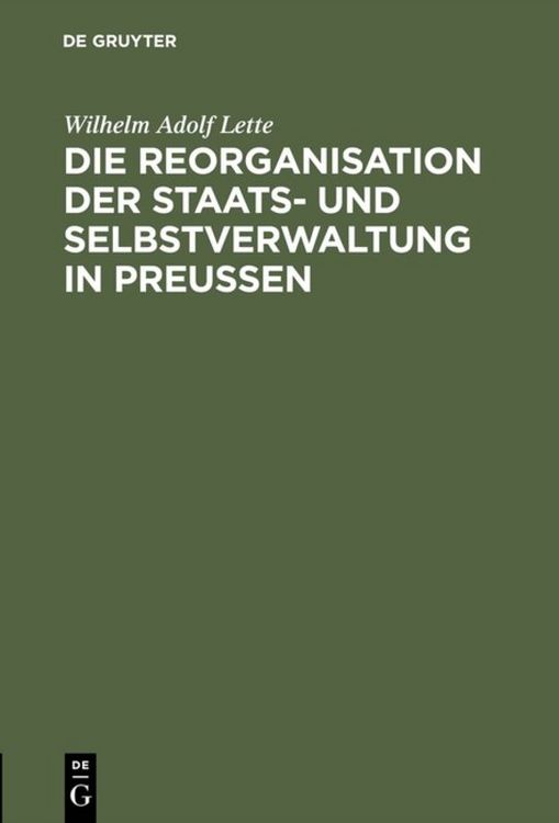 Produktbild: Die Reorganisation der Staats- und Selbstverwaltung in Preu&szlig;en