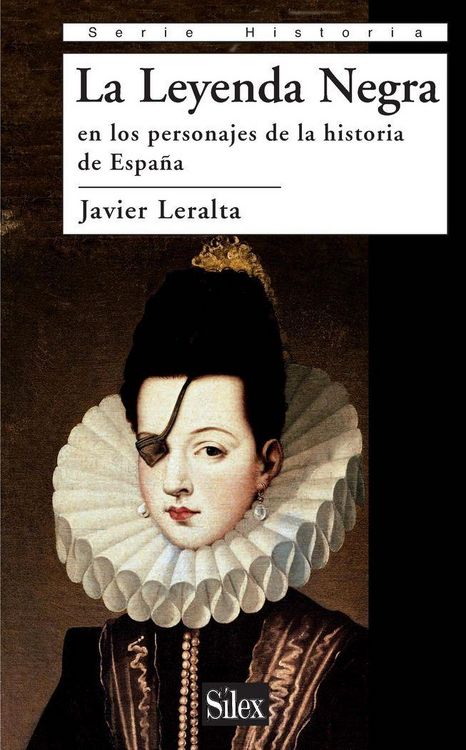 Produktbild: La leyenda negra en los personajes de la historia de Espa&ntilde;a