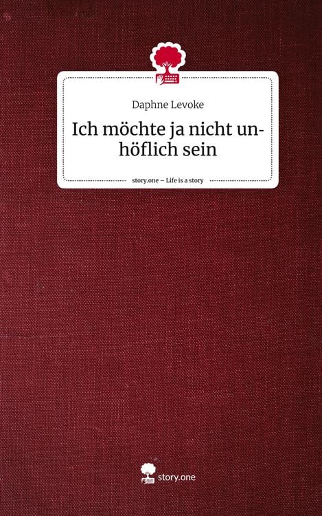 Produktbild: Ich m&ouml;chte ja nicht unh&ouml;flich sein. Life is a Story - story.one