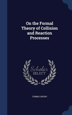 Produktbild: On the Formal Theory of Collision and Reaction Processes