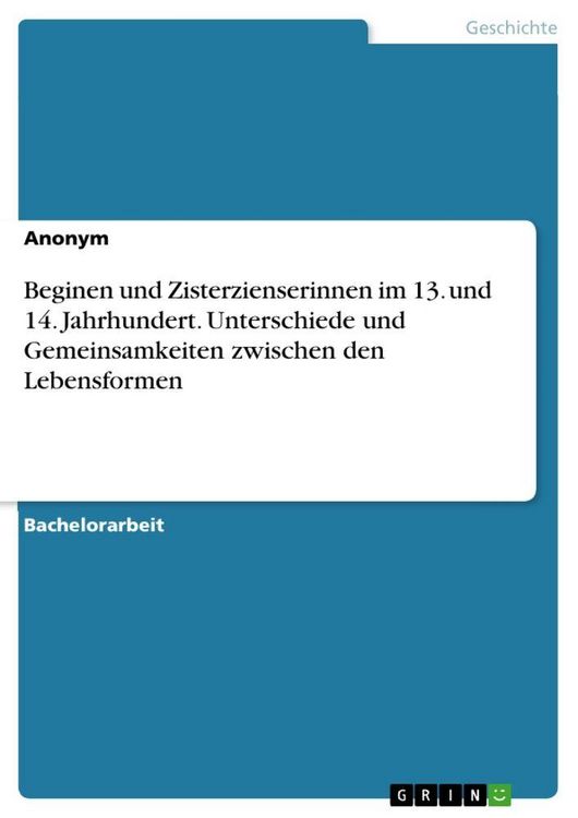 Produktbild: Beginen und Zisterzienserinnen im 13. und 14. Jahrhundert. Unterschiede und Gemeinsamkeiten zwischen den Lebensformen