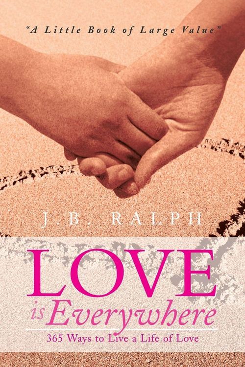 Produktbild: Love Is Everywhere 365 Ways to Live a Life of Love
