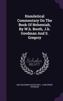 Produktbild: Homiletical Commentary On The Book Of Nehemiah, By W.h. Booth, J.h. Goodman And S. Gregory