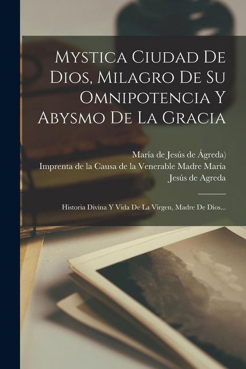 Produktbild: Mystica Ciudad De Dios, Milagro De Su Omnipotencia Y Abysmo De La Gracia