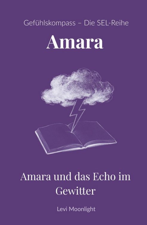 Produktbild: Gef&uuml;hlskompass &ndash; Gro&szlig;e Geschichten f&uuml;r kleine Helden / Amara und das Echo im Gewitter