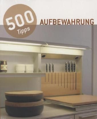 Produktbild: 500 Tipps Aufbewahrung