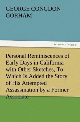 Produktbild: Personal Reminiscences of Early Days in California with Other Sketches, To Which