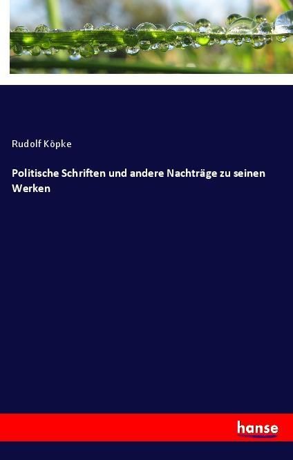 Produktbild: Politische Schriften und andere Nachtr&auml;ge zu seinen Werken
