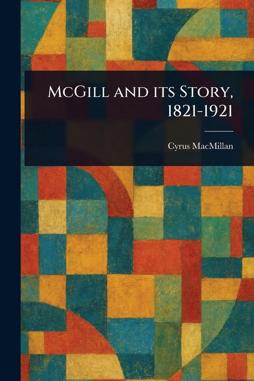 Produktbild: McGill and Its Story, 1821-1921