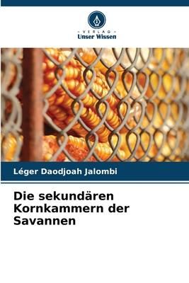 Produktbild: Die sekund&auml;ren Kornkammern der Savannen