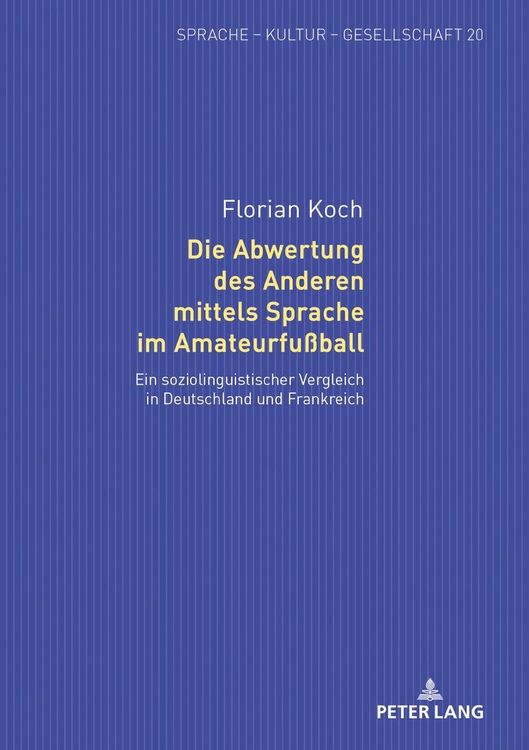 Produktbild: Die Abwertung des Anderen mittels Sprache im Amateurfu&szlig;ball