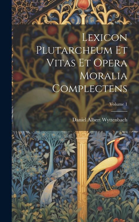 Produktbild: Lexicon Plutarcheum Et Vitas Et Opera Moralia Complectens; Volume 1