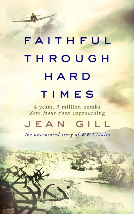 Produktbild: Faithful through Hard Times: The uncensored story of WW2 Malta