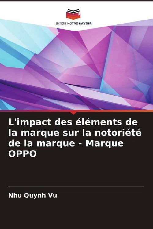 Produktbild: L'impact des &eacute;l&eacute;ments de la marque sur la notori&eacute;t&eacute; de la marque - Marque OPPO