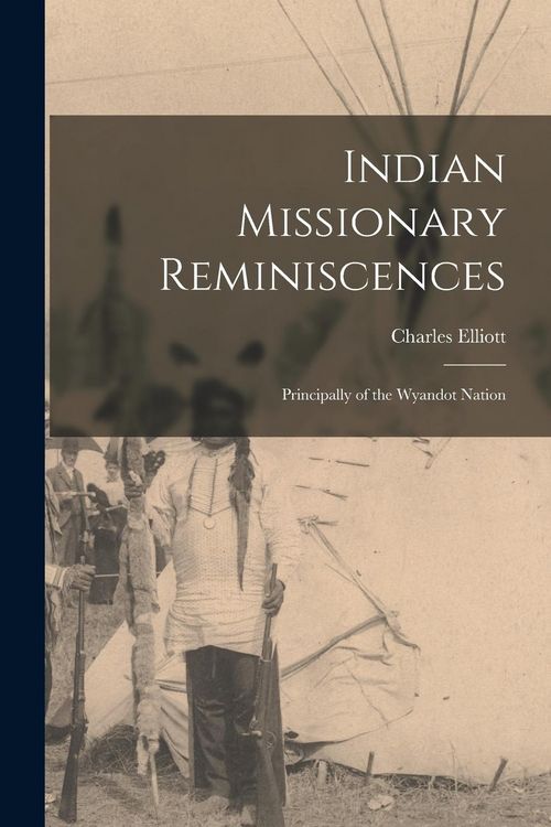 Produktbild: Indian Missionary Reminiscences: Principally of the Wyandot Nation