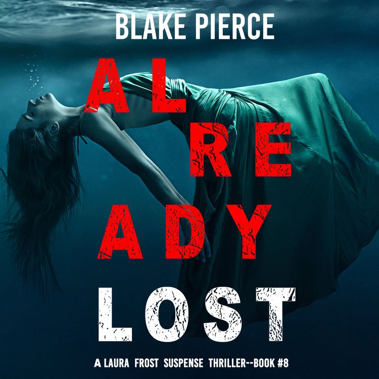 Produktbild: Already Lost (A Laura Frost FBI Suspense Thriller&mdash;Book 8)