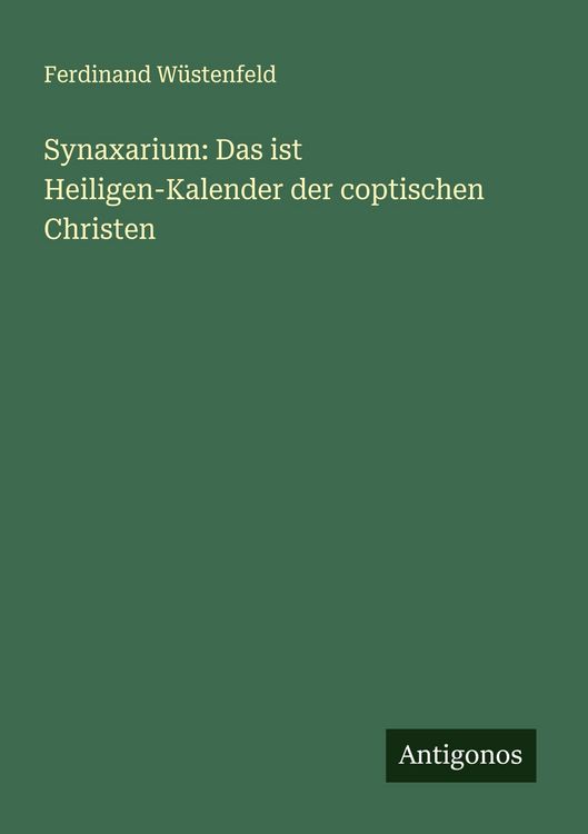 Produktbild: Synaxarium: Das ist Heiligen-Kalender der coptischen Christen