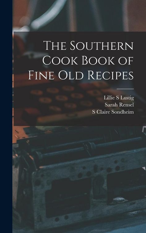 Produktbild: The Southern Cook Book of Fine old Recipes