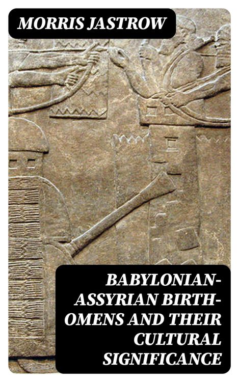 Produktbild: Babylonian-Assyrian Birth-Omens and Their Cultural Significance