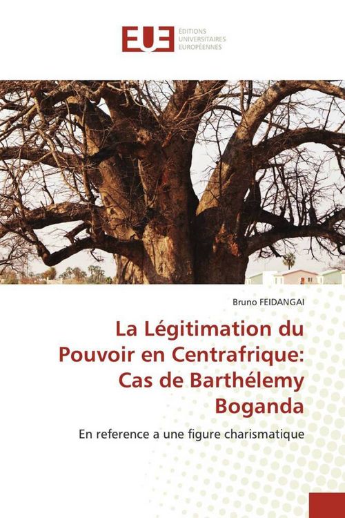Produktbild: La L&eacute;gitimation du Pouvoir en Centrafrique: Cas de Barth&eacute;lemy Boganda