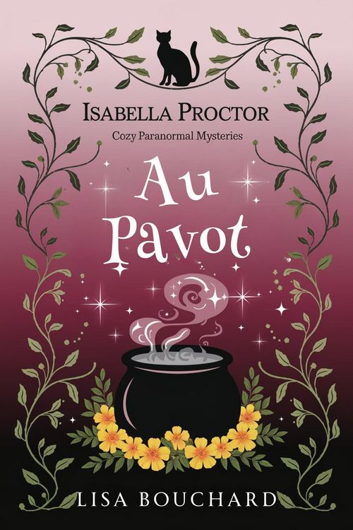 Produktbild: Au Pavot (Les Enqu&ecirc;tes Paranormales Cozy d'Isabella Proctor, #5)