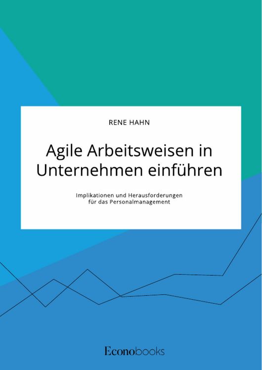 Produktbild: Agile Arbeitsweisen in Unternehmen einf&uuml;hren