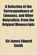Produktbild: A Selection of the Correspondence of Linnaeus, and Other Naturalists; From the Original Manuscripts