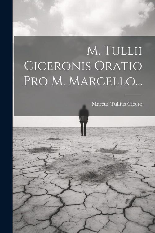 Produktbild: M. Tullii Ciceronis Oratio Pro M. Marcello...