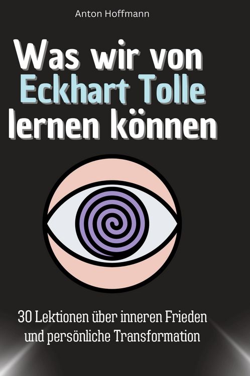 Produktbild: Was wir von Eckhart Tolle lernen k&ouml;nnen