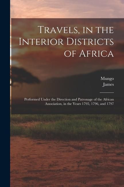 Produktbild: Travels, in the Interior Districts of Africa