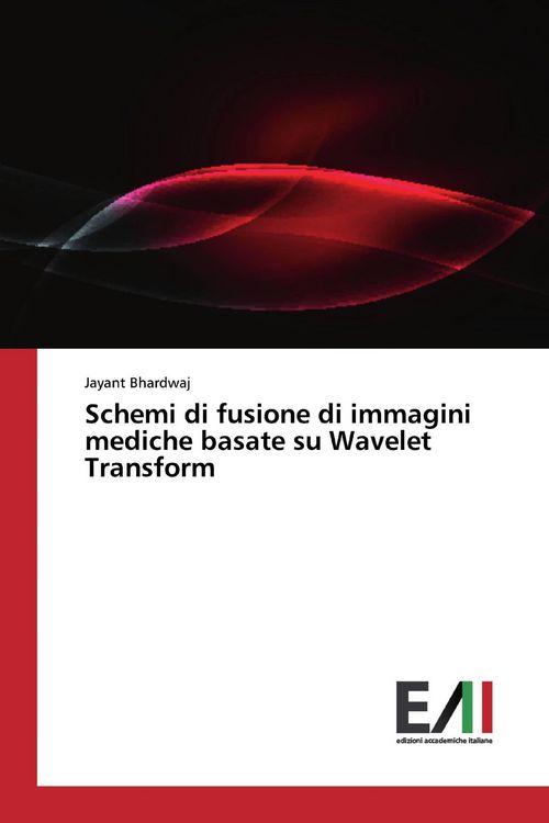 Produktbild: Schemi di fusione di immagini mediche basate su Wavelet Transform