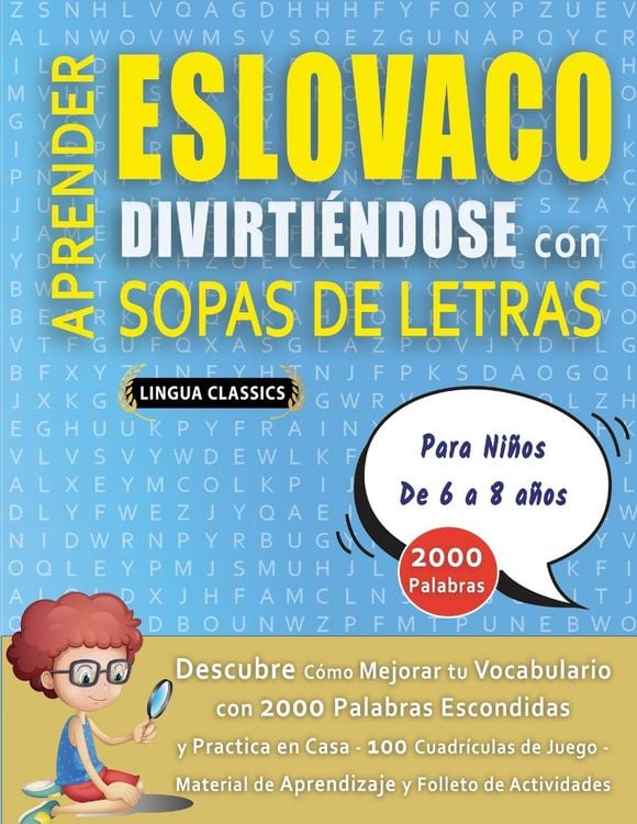Produktbild: APRENDER ESLOVACO DIVIRTI&Eacute;NDOSE CON SOPAS DE LETRAS - Para Ni&ntilde;os de 6 a 8 a&ntilde;os - Descubre C&oacute;mo Mejorar tu Vocabulario con 2000 Palabras Escondidas y P
