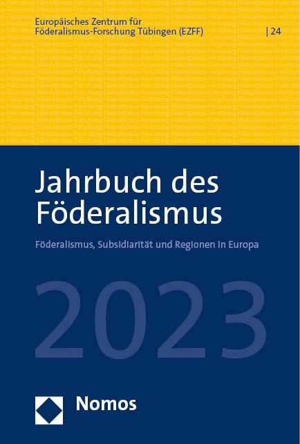 Produktbild: Jahrbuch des F&ouml;deralismus. F&ouml;deralismus, Subsidiarit&auml;t und Regionen in Europa / Jahrbuch des F&ouml;deralismus 2023