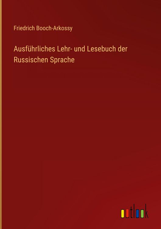 Produktbild: Ausf&uuml;hrliches Lehr- und Lesebuch der Russischen Sprache