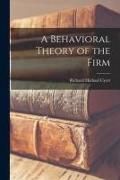Produktbild: A Behavioral Theory of the Firm