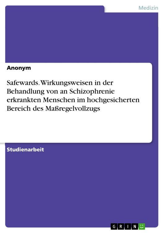 Produktbild: Safewards. Wirkungsweisen in der Behandlung von an Schizophrenie erkrankten Menschen im hochgesicherten Bereich des Ma&szlig;regelvollzugs