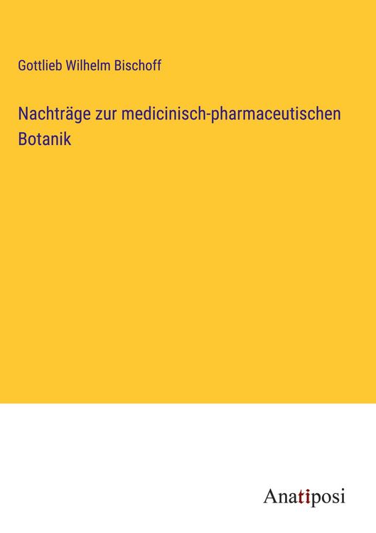 Produktbild: Nachtr&auml;ge zur medicinisch-pharmaceutischen Botanik