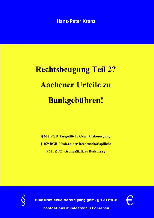 Produktbild: Rechtsbeugung Teil 2? Aachener Urteile zu Bankgeb&uuml;hren!