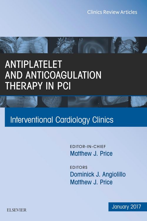 Produktbild: Antiplatelet and Anticoagulation Therapy In PCI, An Issue of Interventional Cardiology Clinics
