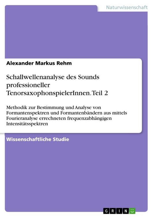 Produktbild: Schallwellenanalyse des Sounds professioneller TenorsaxophonspielerInnen. Teil 2
