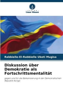Produktbild: Diskussion &uuml;ber Demokratie als Fortschrittsmentalit&auml;t
