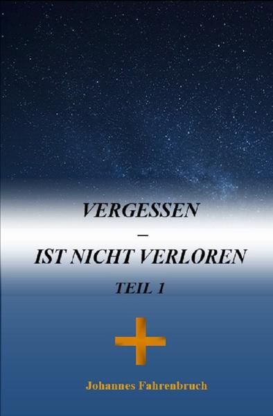 Produktbild: Vergessen &ndash; Ist nicht verloren Teil 1