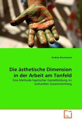 Produktbild: Brummack, A: Die &auml;sthetische Dimension in der Arbeit am Tonf