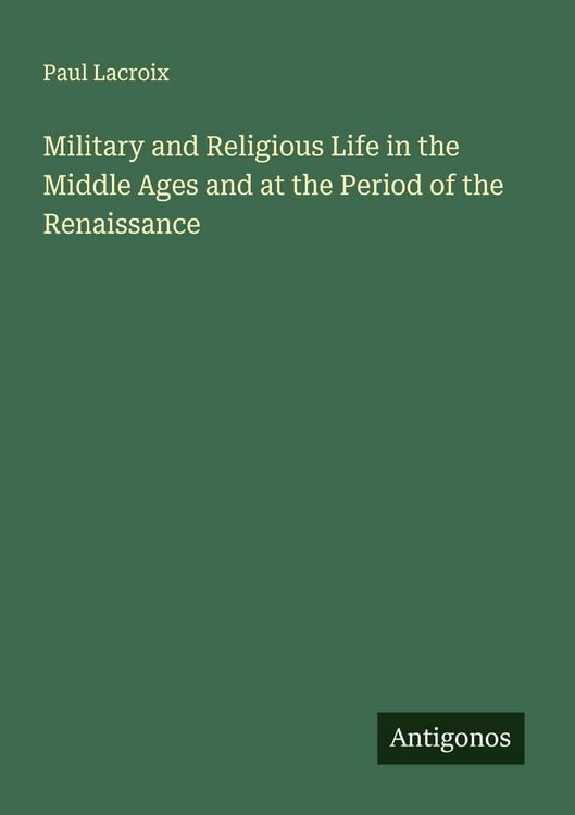 Produktbild: Military and Religious Life in the Middle Ages and at the Period of the Renaissance