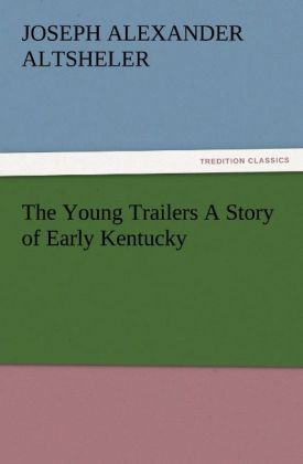 Produktbild: The Young Trailers A Story of Early Kentucky
