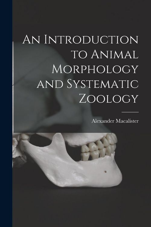 Produktbild: An Introduction to Animal Morphology and Systematic Zoology