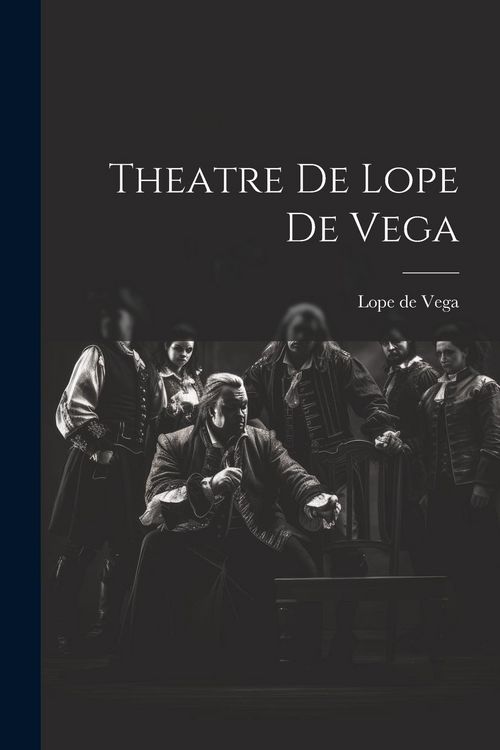Produktbild: Theatre de Lope de Vega