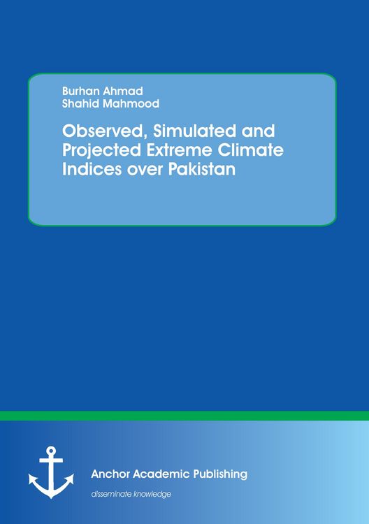 Produktbild: Observed, Simulated and Projected Extreme Climate Indices over Pakistan
